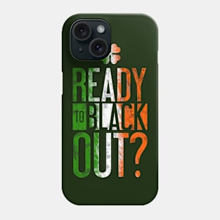 Ready to Black Out? Phone Case