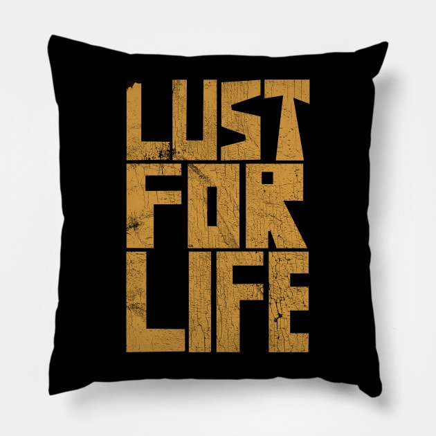 Lust For Life Pillow by DankFutura