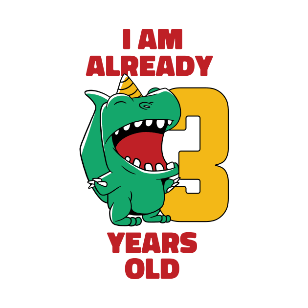 I'm Already 3 Years Old // 3rd Birthday T-Rex Dinosaur by SLAG_Creative