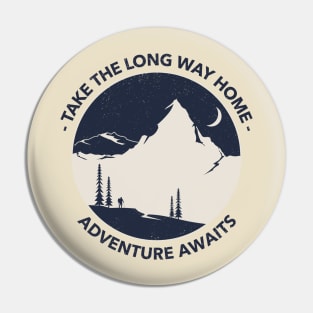 Take the long way home, Adventure Awaits Pin