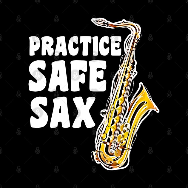 Practice Safe Sax by Suprise MF