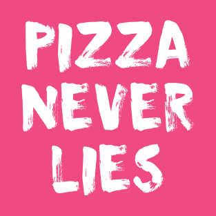 Pizza Never Lies T-Shirt