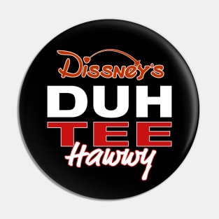 DUH TEE Hawwy Pin