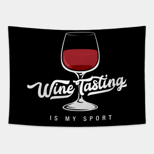 Wine tasting is my sport - Funny Wine Lover Shirts and Gifts Tapestry