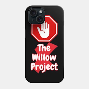 Stop the willow project -digital printa Phone Case