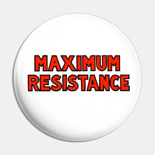 MAXIMUM RESISTANCE (Red) Pin