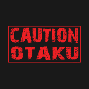 Caution Otaku T-Shirt