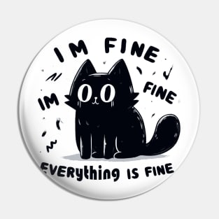 It s fine im fine everything is fine funny black cat Pin