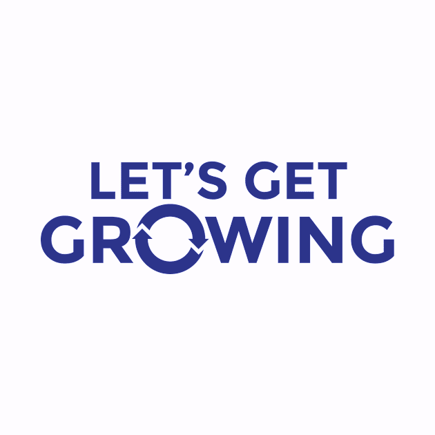 Let's Get Growing T-Shirt by Revenue Growth Podcast