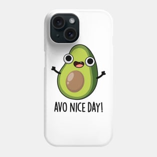 Avo Nice Day Cute Avocado Pun Phone Case