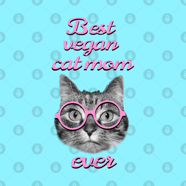 Best vegan cat mom ever by Purrfect