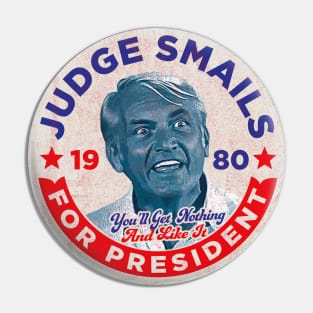 Judge Smails For President Pin