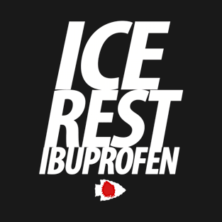 Ice Rest and Ibuprofen T-Shirt