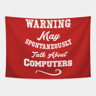 Warning May Spontaneously Talk about Computers Tapestry