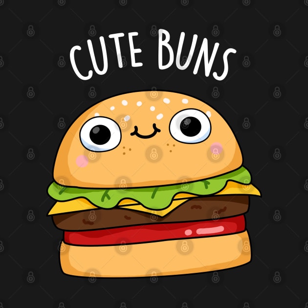 Cute Buns Funny Burger Bun Pun by punnybone