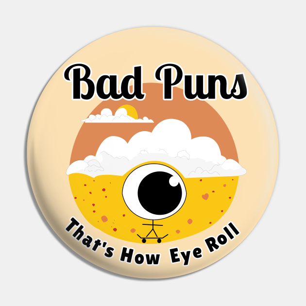 Bad Puns That's How Eye Roll - Bad Puns Thats How Eye Roll - Pin ...