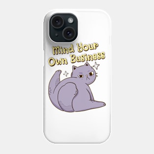 Mind Your Own Business Phone Case