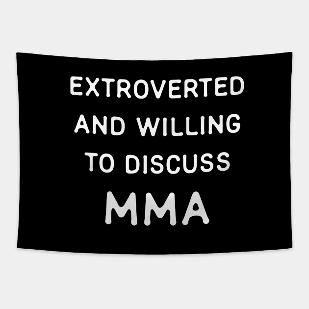 Extroverted and willing to discuss MMA Tapestry by Teeworthy Designs