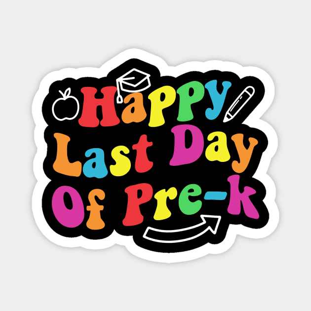 Happy Last Day Of Pre-K Teacher Student Magnet by Giftyshoop