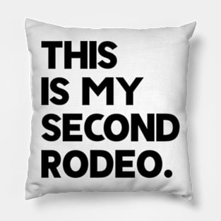 This Is My Second Rodeo Pillow