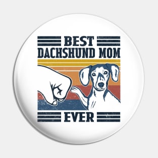 Best Dachshund Mom Ever Pin