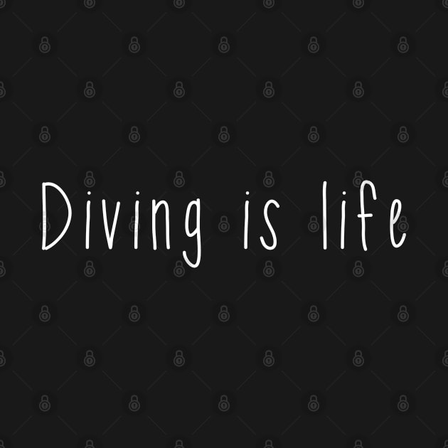 Diving is life. Diver . Perfect present for mother dad friend him or her by SerenityByAlex