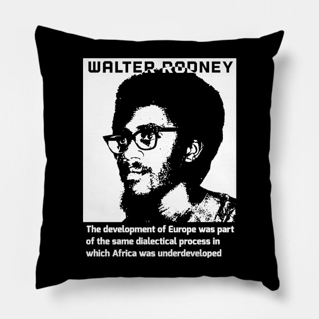 How Europe Underdeveloped Africa Walter Rodney Quote Black White Pillow by Tony Cisse Art Originals