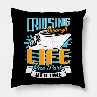 Cruising Through Life One Port At A Time Pillow