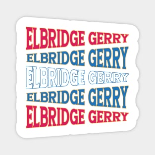 NATIONAL TEXT ART ELBRIDGE GERRY Magnet