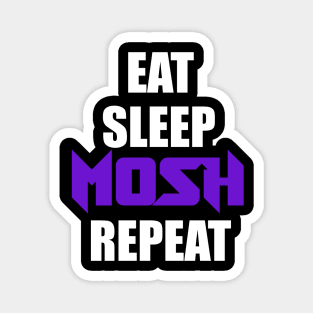 Eat Sleep Mosh Repeat Magnet