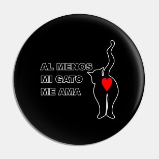 Al menos mi gato me ama -Least My Cat Loves me 3 Pin