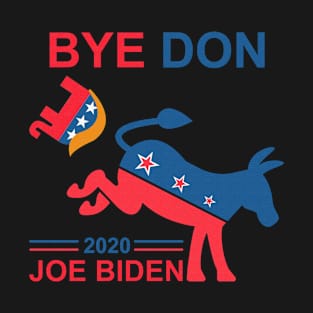 Bye Don 2020 Joe Biden Tshirt T-Shirt