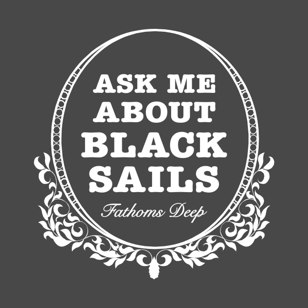 Ask Me About Black Sails - Fancy like Max by Fathoms Deep - A Black Sails Podcast