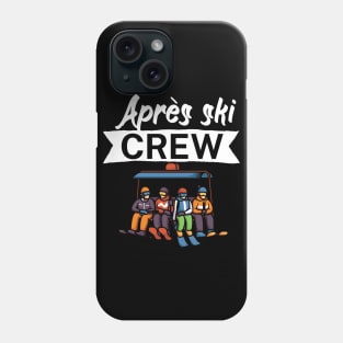 Après ski crew Phone Case