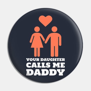 Your Daughter Calls me Daddy BDSM Dom Pin