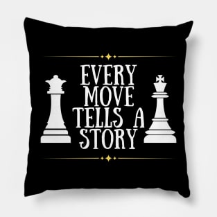 Every move tells a story - Chess Pillow