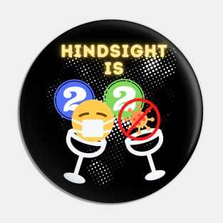 Hindsight is 2020, New Years Eve Toast Funny Holiday Theme Pin