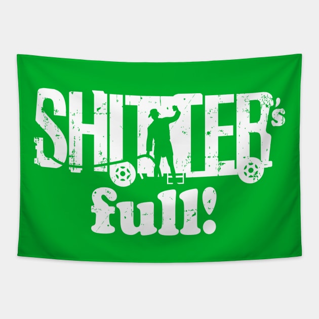 Shitter's Full! Tapestry by SaltyCult