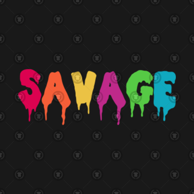 Savage Word Grunge Design - Savage - T-Shirt | TeePublic