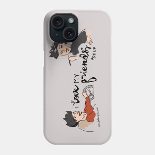 I Love My Friends/Self Phone Case