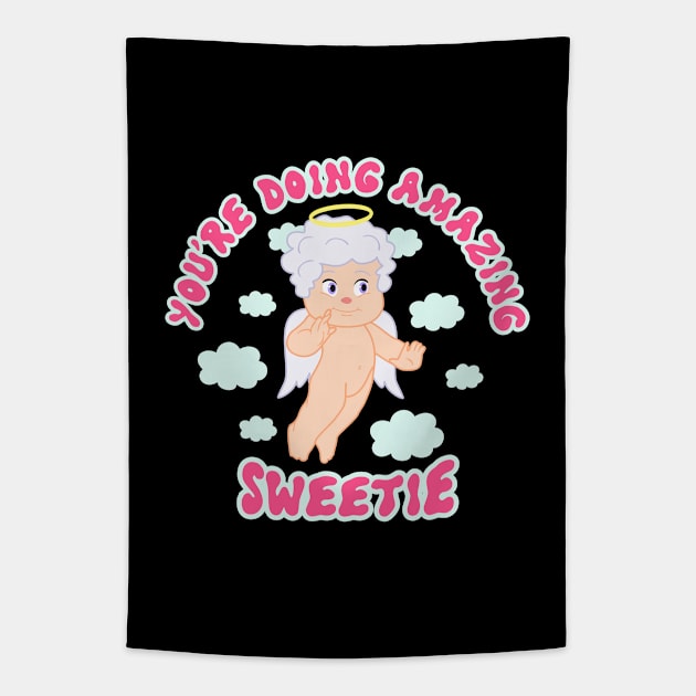 You're doing amazing sweetie Tapestry by Brunaesmanhott0