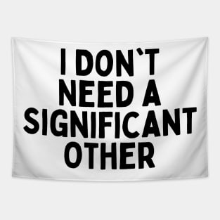 I Don't Need a Significant Other, Singles Awareness Day Tapestry