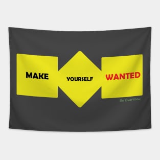 Make Yourself Wanted Design By OverView Tapestry