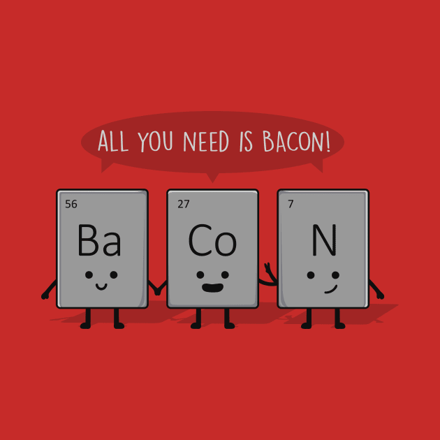 All You need is bacon! by Lazarino