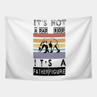 It's Not A DAD BOD It's A Father Figure Funny Gift for Dad, Papa - Mens Tapestry