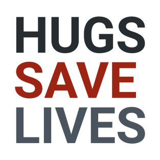 Hugs Saves Lives Range of Tees and Accessories - Positive Clothing T-Shirt