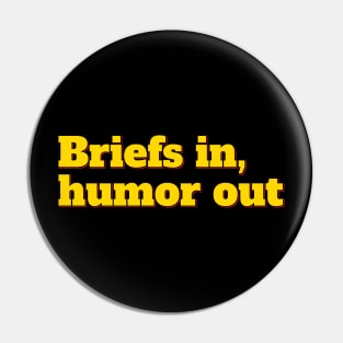 Briefly Humorous - Briefs in, Humor out Pin