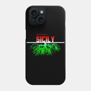 My Roots Are in Sicily Phone Case