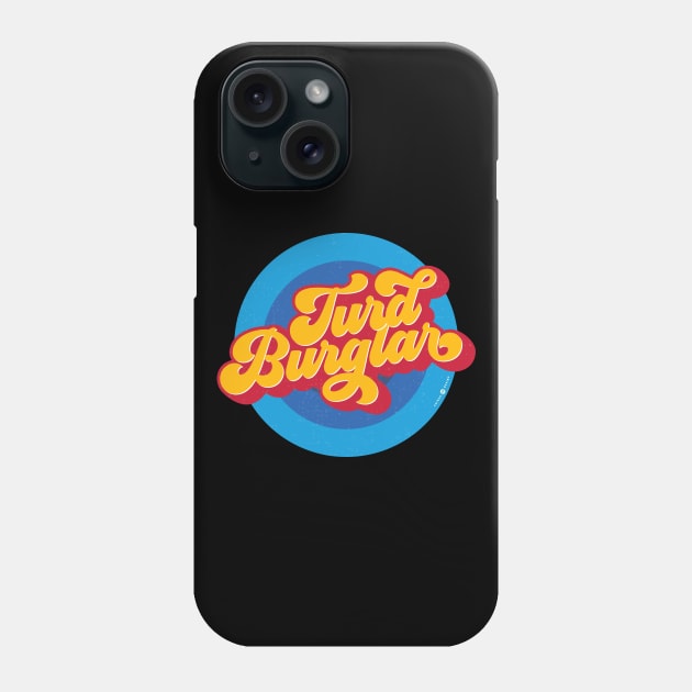 TURD BURGLAR Phone Case by carbon13design