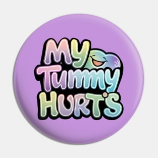 MY TUMMY HURTS Pin